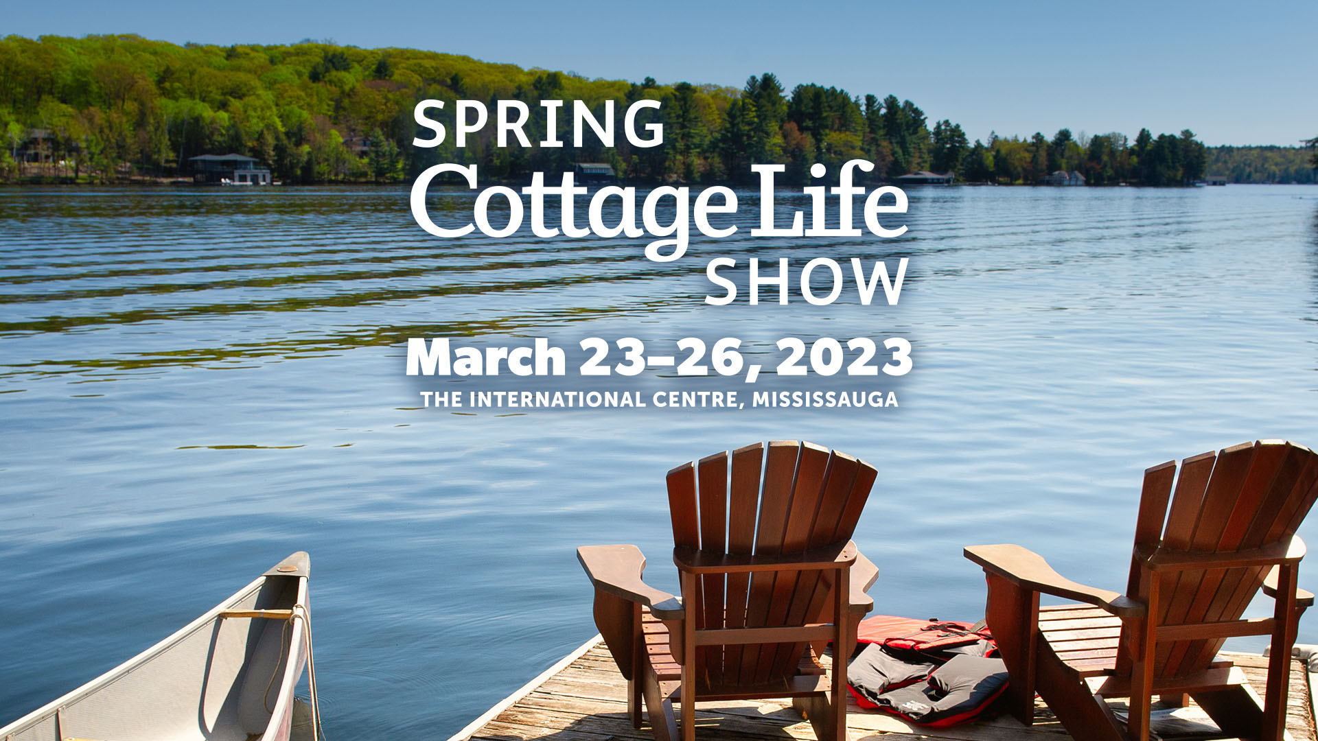 Spring Cottage Life Show 2023, Cottage Life Media at The International